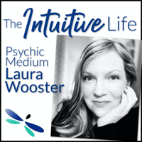 The Intuitive Life with Laura Wooster podcast