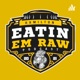 Eatin' Em Raw 