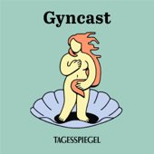 Gyncast – der Gynäkologie-Podcast des Tagesspiegels - Der Tagesspiegel