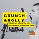 Crunch & Roll