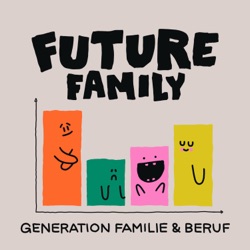 FutureFamily - Generation Familie & Beruf