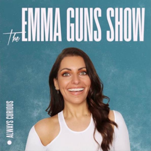 The Emma Guns Show podcast