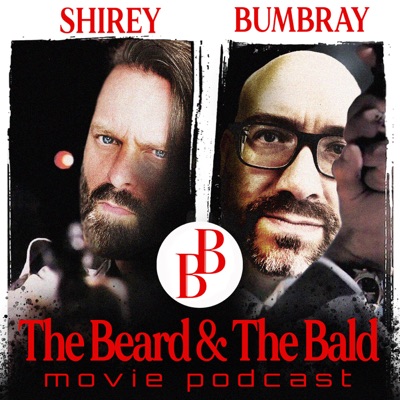 The Beard and The Bald Movie Podcast