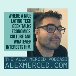 Last Episode of AlexMercedCast