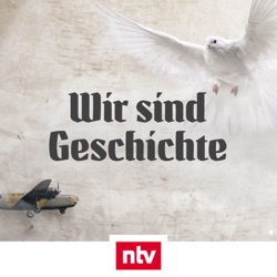 Wir sind Geschichte - der neue ntv Podcast ab 1. April