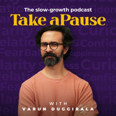 Take a Pause with Varun Duggirala