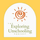 Exploring Unschooling - Pam Laricchia