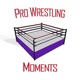 Pro Wrestling Moments