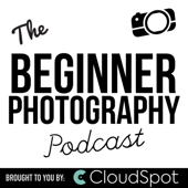 The Beginner Photography Podcast - Raymond Hatfield