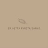 Er þetta fyrsta barn?