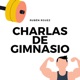 CHARLAS DE GIMNASIO