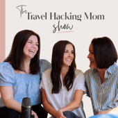 The Travel Hacking Mom Show - Travel Hacking Mom: Travel on Credit Card Points