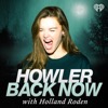 Howler Back Now with Holland Roden