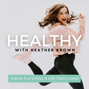 Healthy with Heather Brown. Helping young mothers learn more about every aspect of their health.