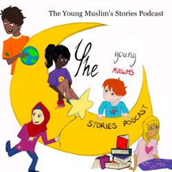 The Young Muslim’s Stories Podcast
