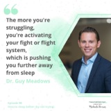 How to Sleep Better (By Not Trying) with Dr. Guy Meadows
