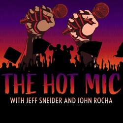The Hot Mic with Jeff Sneider and John Rocha
