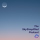 The SkySimplified Podcast