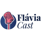 FláviaCast - Flávia Ferrari