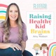 Raising Healthy Kid Brains