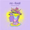 re-feel podcast