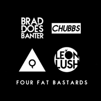 Four Fat Bastards Podcast podcast