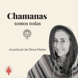 Chamanas somos todas