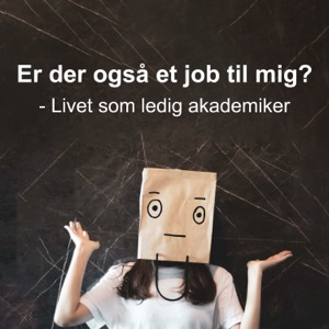 Er der også et job til mig? - Livet som ledig akademiker