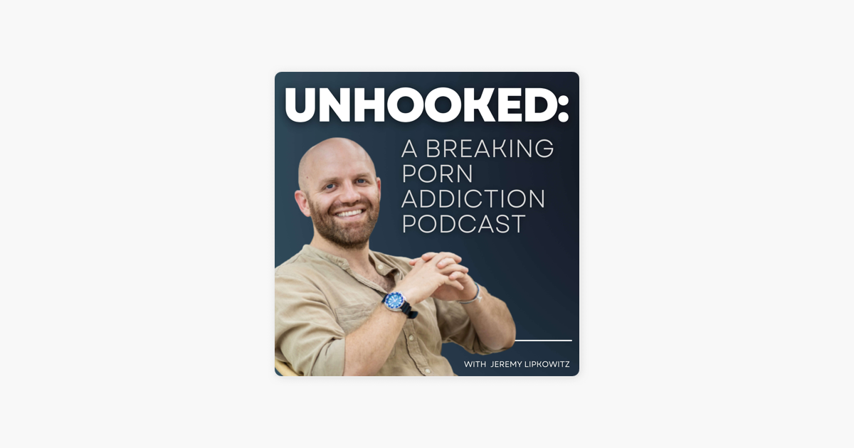 ‎unhooked Breaking Porn Addiction Podcast 21 You Are Not Alone Understanding Common Humanity 1832