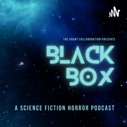 Black Box - A Science Fiction Horror Podcast