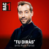 Tu diràs - L'hora a hora - RAC1