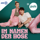 Im Namen der Hose - der Sexpodcast von PULS - Bayerischer Rundfunk