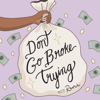 Don't Go Broke Trying - Reni, The Resource
