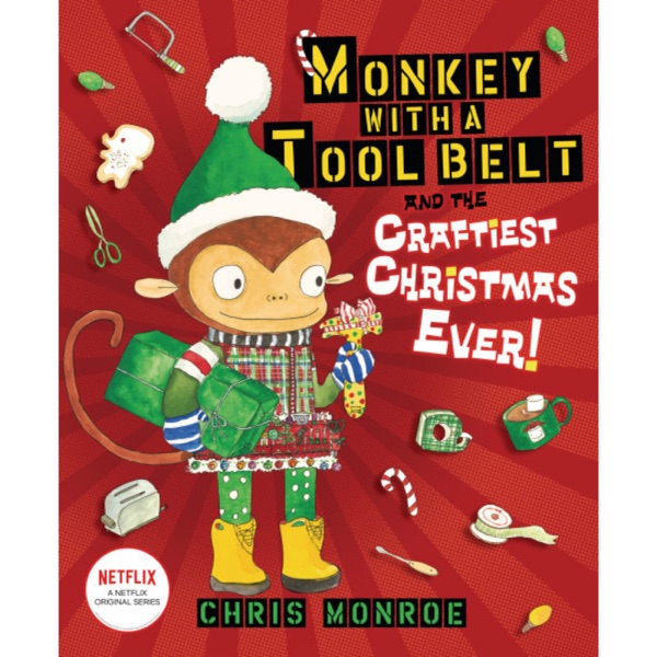 Christmas in July! Introducing Chico Bon Bon Monkey with a Tool Belt and the Craftiest Christmas Ever by Chris Monroe photo