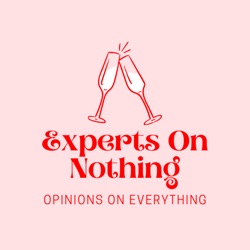 Welcome to Experts On Nothing!