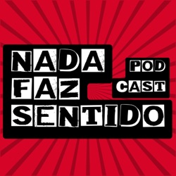 Nada Faz Sentido