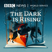 The Dark Is Rising - BBC World Service