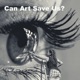 Can Art Save Us?