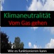 Klimaneutralität: Vom Gas gehen