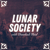 The Lunar Society - Dwarkesh Patel