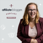 Affiliateblogger Podcast - Jennifer Kok I Affiliate Blogger