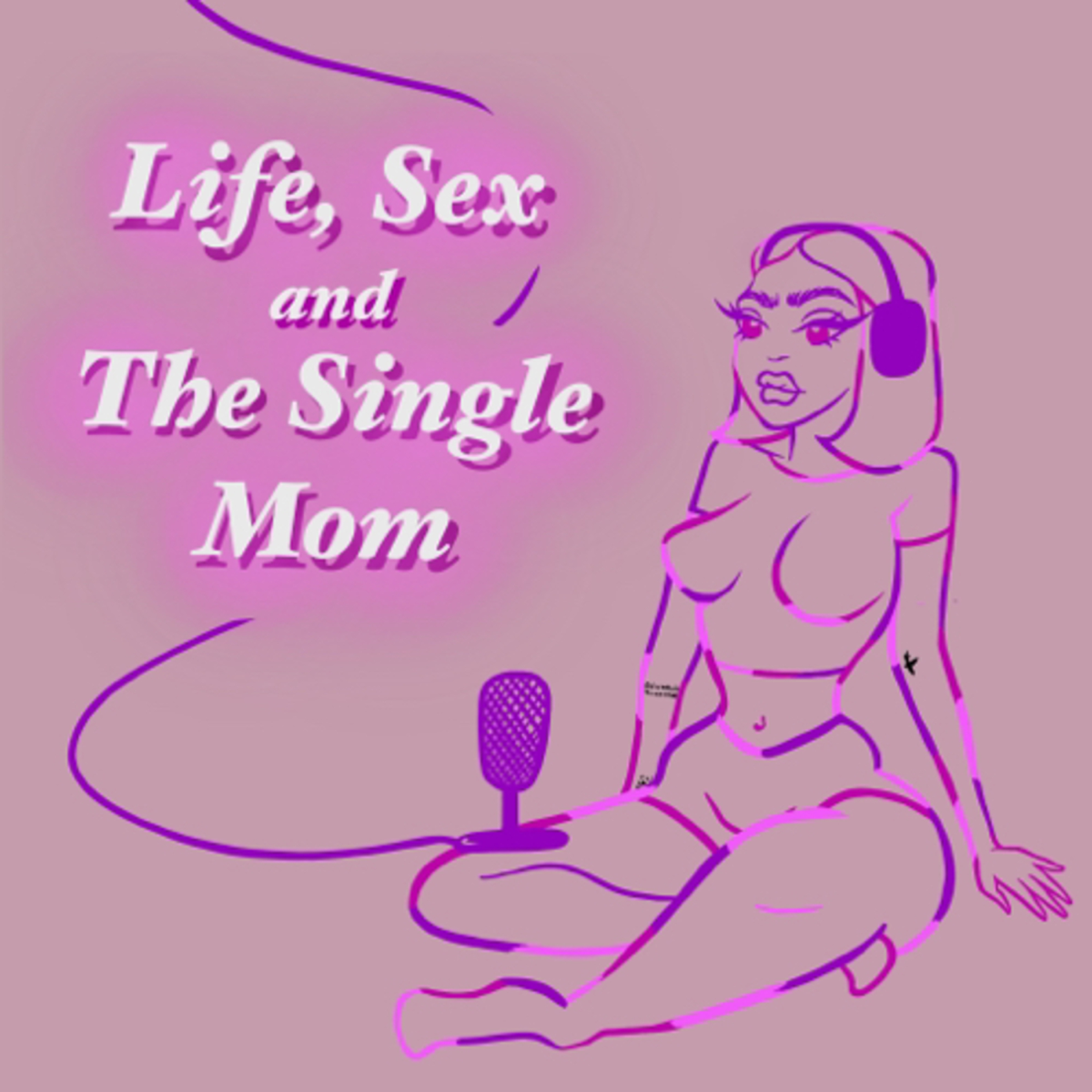 Life, Sex and The Single Mom Podcast | Podyssey