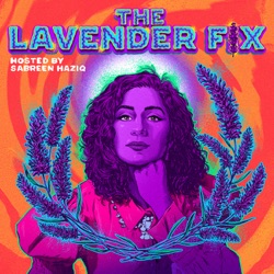 The Lavender Fix with Sabreen Haziq