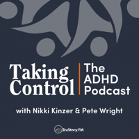 Taking Control: The ADHD Podcast podcast