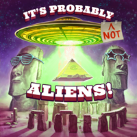 It‘s Probably (not) Aliens! podcast