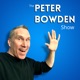 The Peter Bowden Show