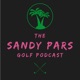 The Sandy Pars Golf Podcast