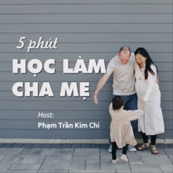 #29 Con thật hiểu chuyện - Lời khen hay gánh nặng