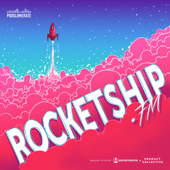 Rocketship.fm - Rocketship / The Podglomerate