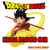 Dragon Ball Manga Reading Club / Weird Science Manga - Dragon Ball, Dragon Ball Manga, Dragon Ball Podcast, Dragon Ball z, Manga, Anime, Comics, Comic Books, DC Comics, Marvel, Marvel Comics, Movies, Television